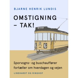 Omstigning - TAK! Sporvogns- og buschauffører fortæller om hverdagen og vejen