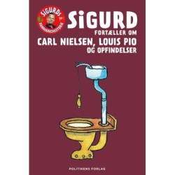 Sigurd fortæller om Carl Nielsen, Louis Pio og opfindelser