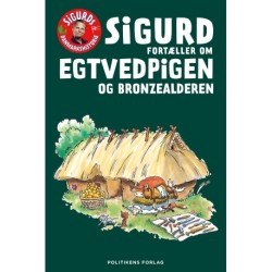 Sigurd fortæller om Egtvedpigen og bronzealderen