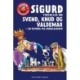Sigurd fortæller om Svend, Knud og Valdemar