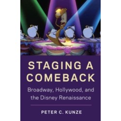 Staging a Comeback: Broadway, Hollywood, and the Disney Renaissance