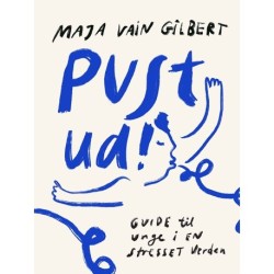 PUST UD!: Guide til unge i en stresset verden