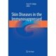 Skin Diseases in the Immunosuppressed
