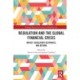 Regulation and the Global Financial Crisis: Impact, Regulatory Responses, and Beyond