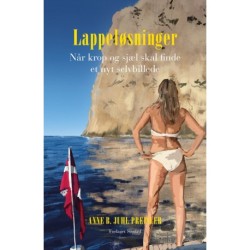 Lappeløsninger: Når krop og sjæl skal finde et nyt selvbillede