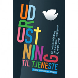 Udrustning til tjeneste: en praktisk håndbog om nådegaver, naturgaver og andre gaver