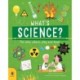 What's Science?: The Who, Where, Why and How!