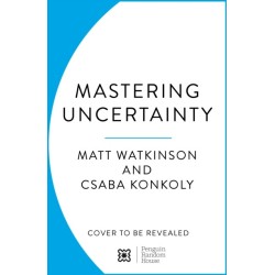 Mastering Uncertainty: How to Thrive in an Unpredictable World