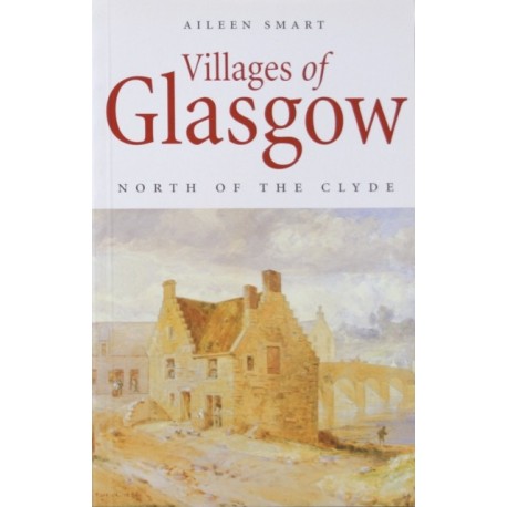 Villages of Glasgow: North of the Clyde: North of the Clyde