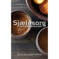 Sjælesorg ved køkkenbordet: når vi hjælper hinanden gennem livet