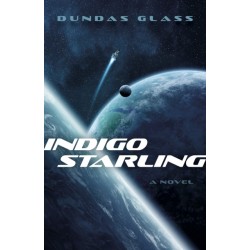 Indigo Starling: The Shattered Empires, Book 1 - A Novel