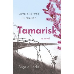Tamarisk: Love and War in France: A Novel