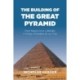 Building of the Great Pyramid, The: Three Reports from c.2600BC: A Trilogy of Parables for our Time