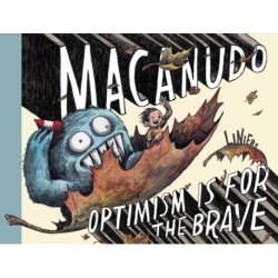 Macanudo: Optimism Is For the Brave