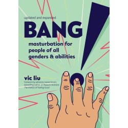 Bang!: Masturbation for People of All Genders and Abilities (2nd Edition)