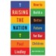 Raising the Nation: How to Build a Better Future for Our Children (and Everyone Else)