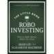 The Little Book of Robo Investing: How to Make Money While You Sleep