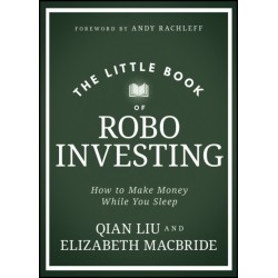 The Little Book of Robo Investing: How to Make Money While You Sleep