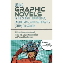 Using Graphic Novels in the Science, Technology, Engineering, and Mathematics (STEM) Classroom