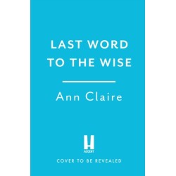 Last Word to the Wise: A charming and addictive cosy murder mystery