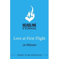 Love at First Flight: The heart-soaring fake-dating romantic comedy to fly away with!