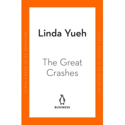 The Great Crashes: Lessons from Global Meltdowns and How to Prevent Them