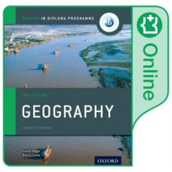 Oxford IB Diploma Programme: IB Geography Enhanced Online Course Book