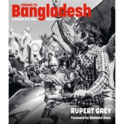 Homage to Bangladesh: A Memoir of a Time and a Place