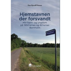 Hjemstavnen der forsvandt: Min barn- og ungdom i 1950’ernes og 60’ernes Bornholm