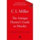 The Antique Hunter's Guide to Murder: the highly anticipated crime novel for fans of the Antiques Roadshow