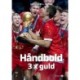 Håndbold - 3 x guld