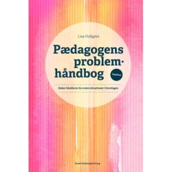 Pædagogens problemhåndbog: Sådan håndterer du svære situationer i hverdagen