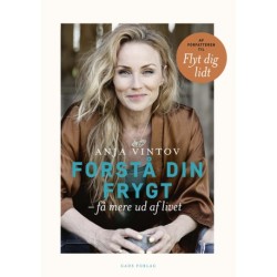 Forstå din frygt: Få mere ud af livet