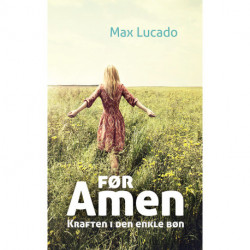 Før amen: kraften i den enkle bøn