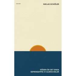 Döden är det enda gemensama vi aldrig delar