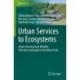 Urban Services to Ecosystems: Green Infrastructure Benefits from the Landscape to the Urban Scale