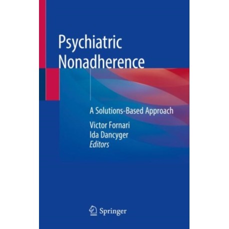 Psychiatric Nonadherence: A Solutions-Based Approach