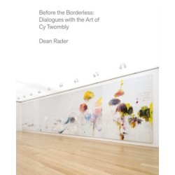 Before the Borderless: The Cy Twombly Cycle