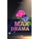 Max drama