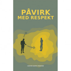 Påvirk med respekt