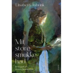 Mit store smukke had: En biografi om Victoria Benedictsson