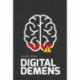 Digital Demens