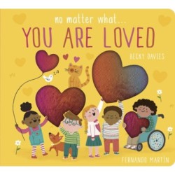 No Matter What . . . You Are Loved