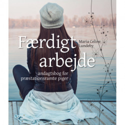 Færdigt arbejde: andagtsbog for præstationsramte piger