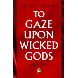 To Gaze Upon Wicked Gods