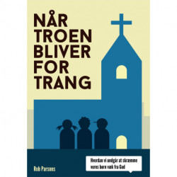 Når troen bliver for trang: hvordan vi undgår at skræmme vores børn væk fra Gud