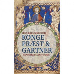 Konge, præst og gartner: menneske i Guds verden