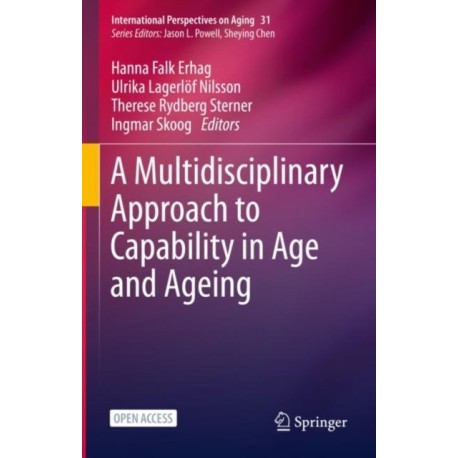 A Multidisciplinary Approach to Capability in Age and Ageing