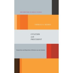 Citation and Precedent: Conjunctions and Disjunctions of German Law and Literature