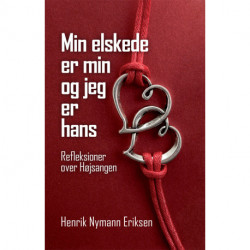 Min elskede er min og jeg er hans: refleksioner over højsangen